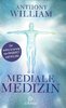 Mediale Medizin / Anthony William / Buch