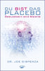 Du bist das Placebo / Dr. Joe Dispenza / Buch