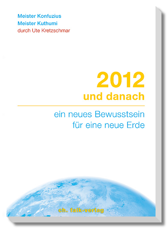 2012 und danach - ein neues Bewusstsein für eine neue Erde / Buch